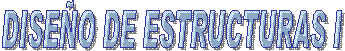 DISE�O DE ESTRUCTURAS I